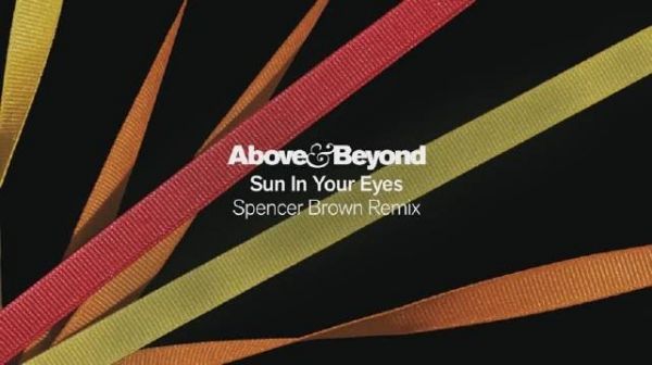 Spencer Brown混音Above & Beyond《Sun In Your Eyes》试听!